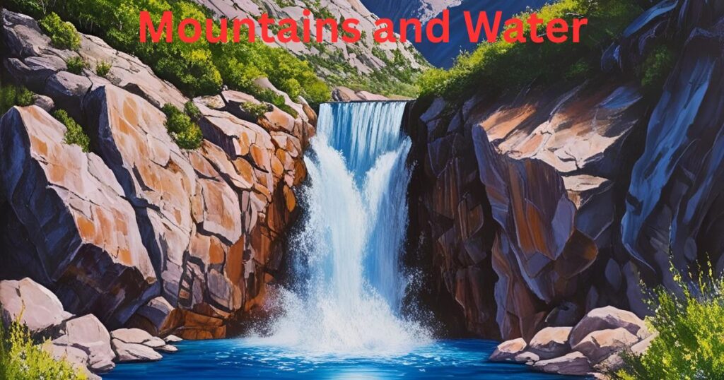 Mountains and Water