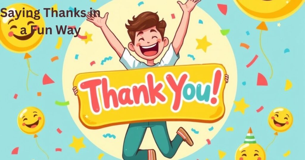 Saying Thanks in a Fun Way