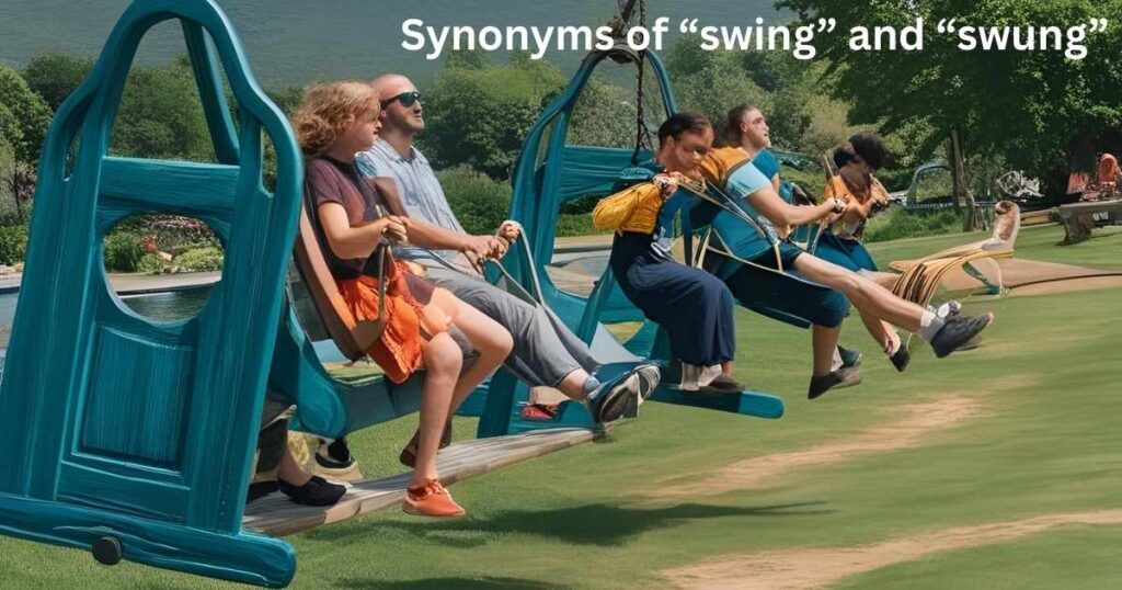 Synonyms of “swing” and “swung”