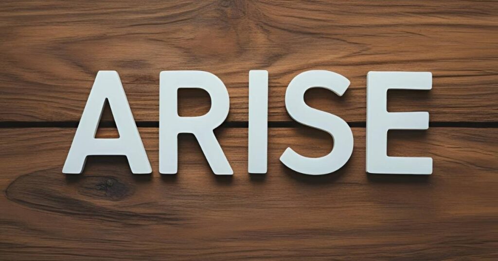 What Does the Word “Arise” Mean?