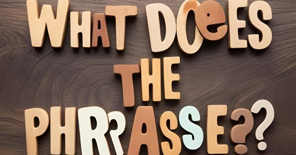 What does the phrase 