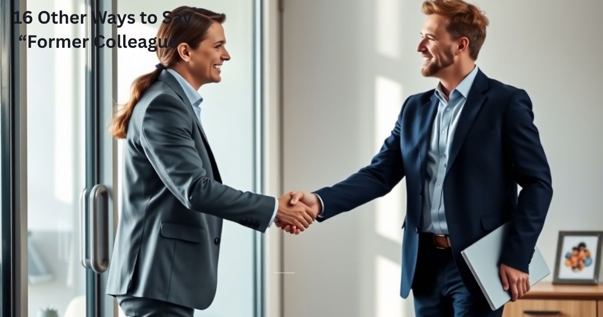Other Ways to Say “Former Colleague”