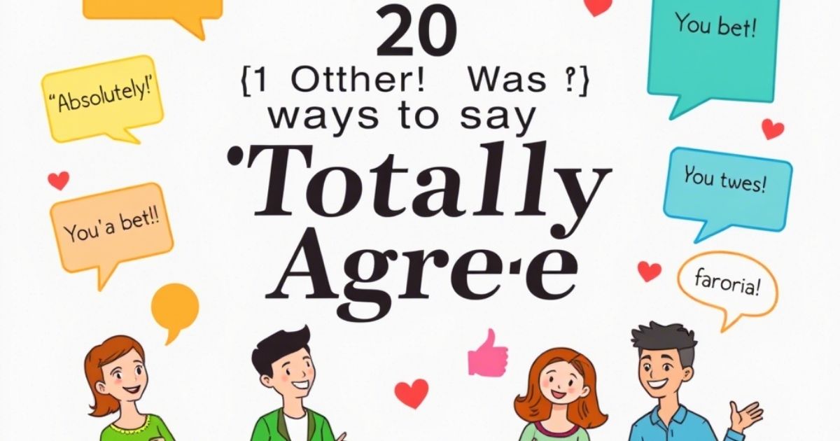 20 Other Ways to Say “Totally Agree”