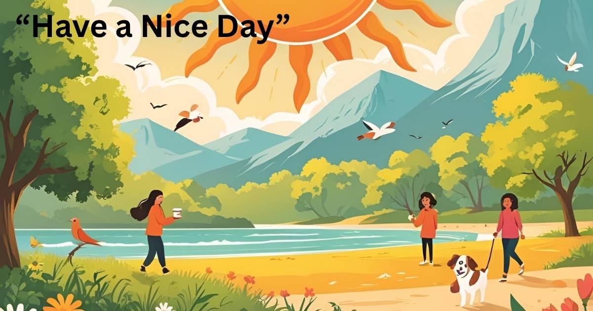 “Have a Nice Day”