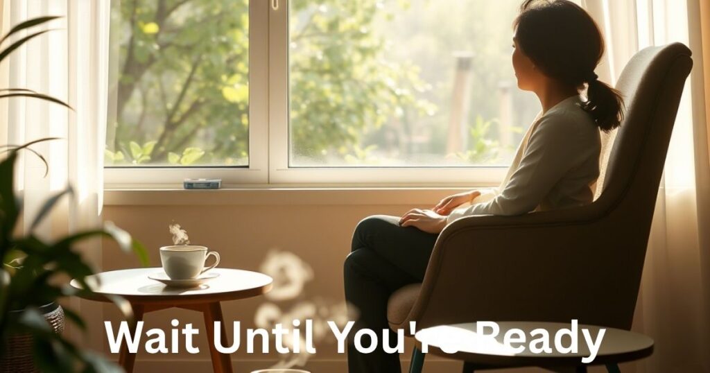 Wait Until You're Ready