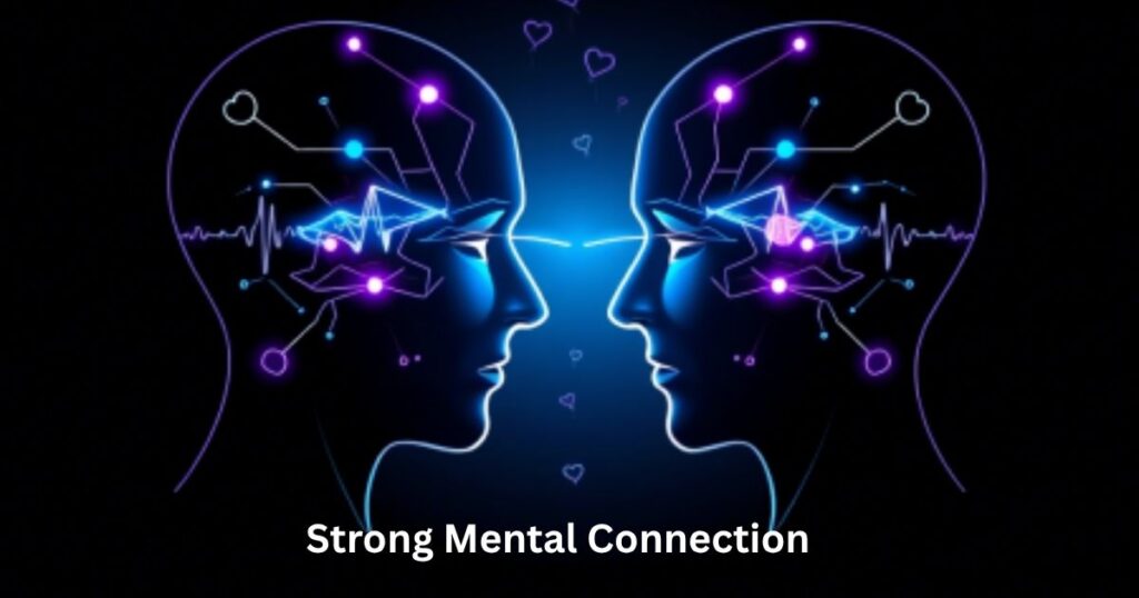 Strong Mental Connection