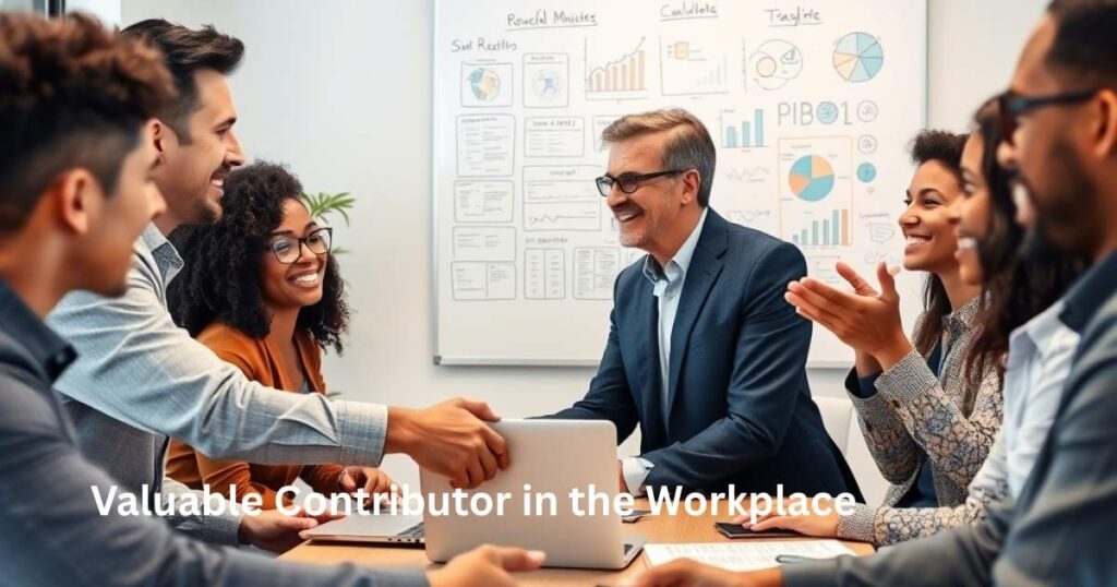 Valuable Contributor in the Workplace