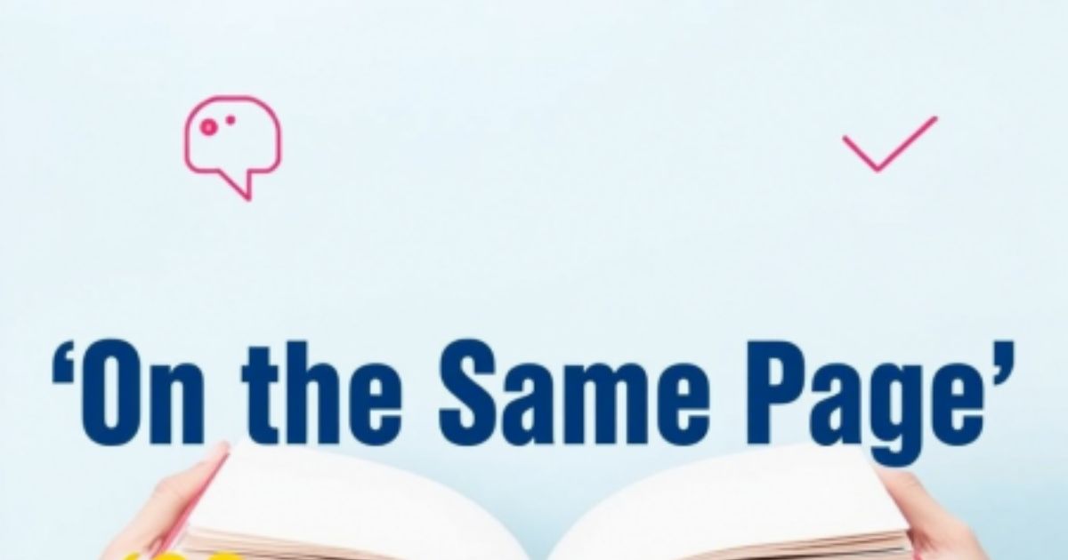 Other Ways to Say “On the Same Page”