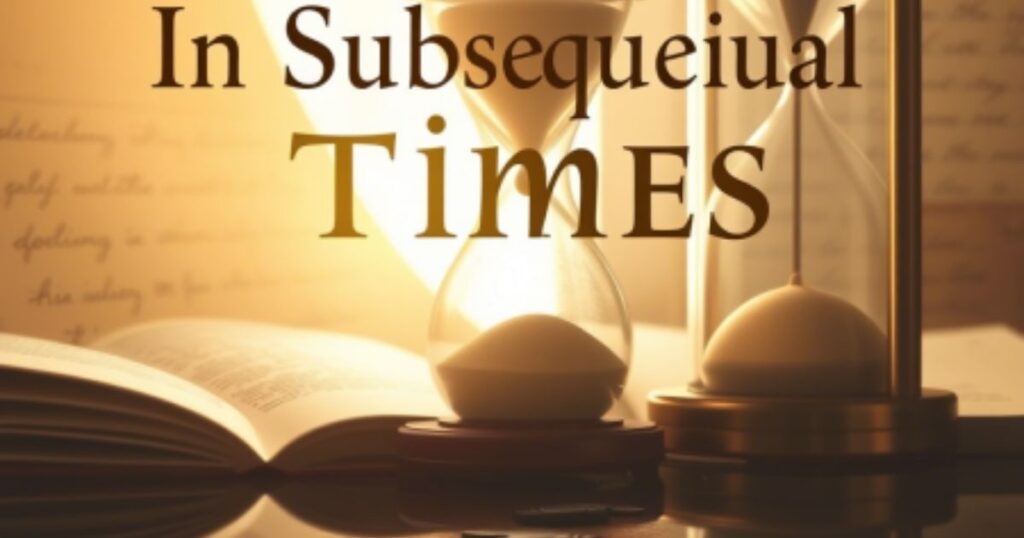 In Subsequent Times