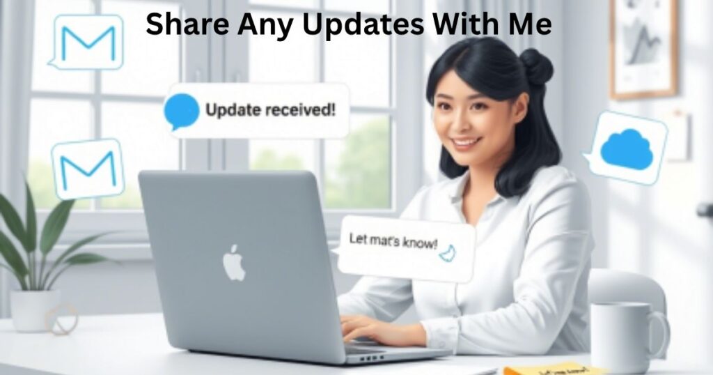 Share Any Updates With Me