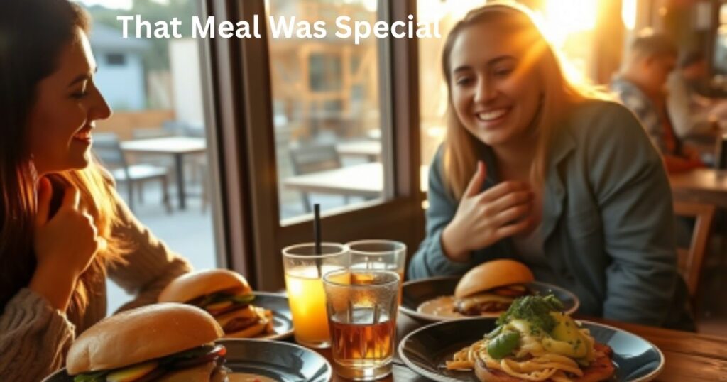 That Meal Was Special