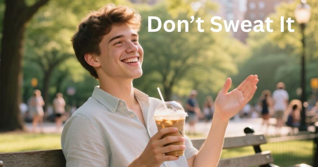 Don’t Sweat It